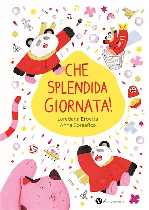 CHE SPLENDIDA GIORNATA!  - ERBETTA LOREDANA - Nomos Edizioni