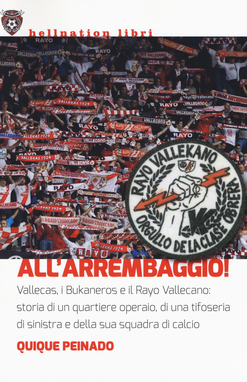 All'arrembaggio! Vallecas, i Bukaneros e il Rayo Vallecano: storia di un q...