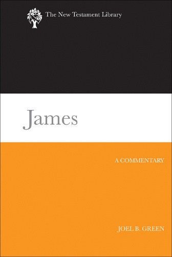 James: A Commentary (New Testament Library) by Joel B. Green