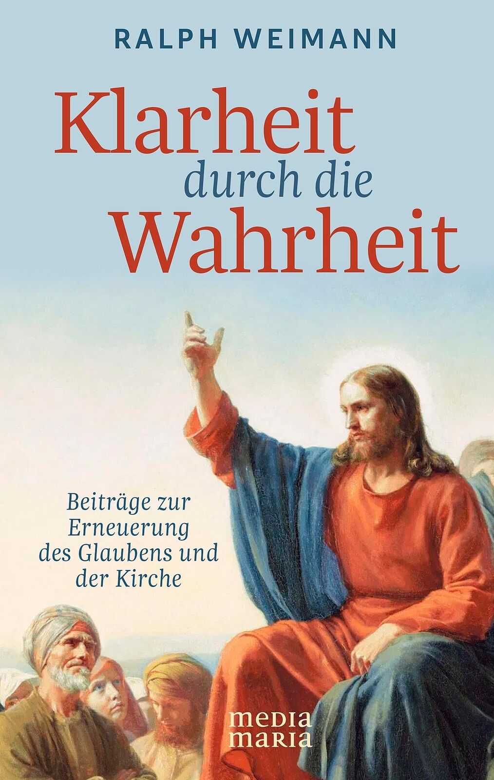 Ralph Weimann Klarheit durch die Wahrheit (Tascabile)
