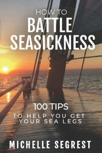 Michelle Segrest How to Battle Seasickness (Tascabile)