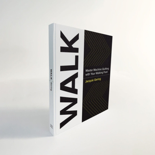 Walk: Master Machine Quilting with Your Walking Foot (with Wiro Lay Flat