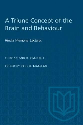 Paul D. MacLean Paul D MacLean T J Bo A Triune Concept of the Brain  (Tascabile)