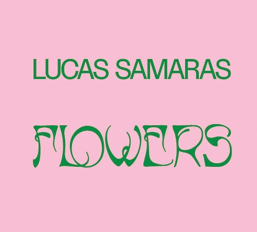 Lucas Samaras: Flowers by Lucas Samaras