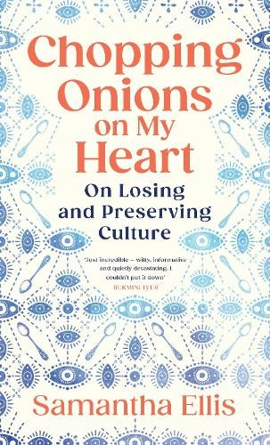 Samantha Ellis Chopping Onions on My Hea (Copertina rigida) (PRESALE 03/04/2025)