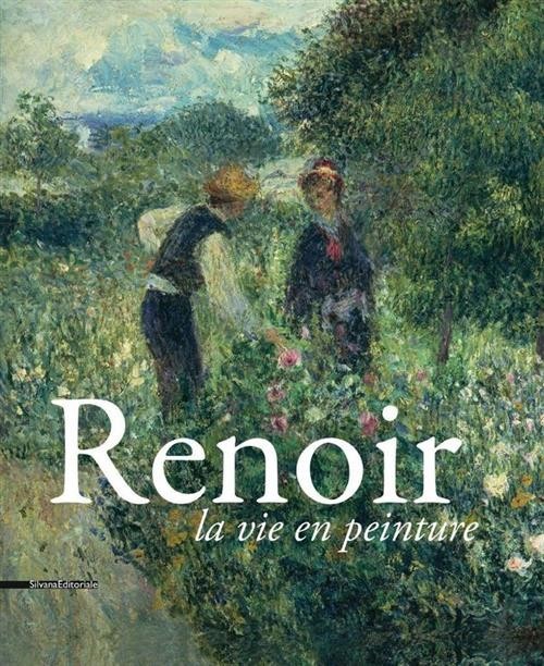 Renoir. La Vie En Peinture. Catalogo Della Mostra Pavia Philippe Cros Silvana