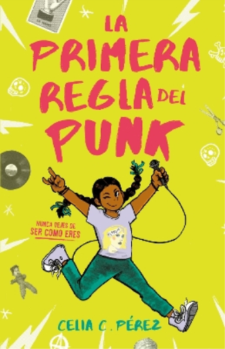 Celia C. Pérez La primera regla del punk / The First Rule of Punk (Tascabile)