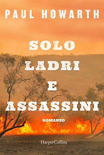 9788869053733 Solo ladri e assassini - Paul Howarth