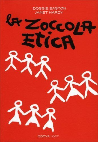 LIBRO ZOCCOLA ETICA. GUIDA AL POLIAMORE E ALLE RELAZIONI APERTE - DOSSIE EASTON