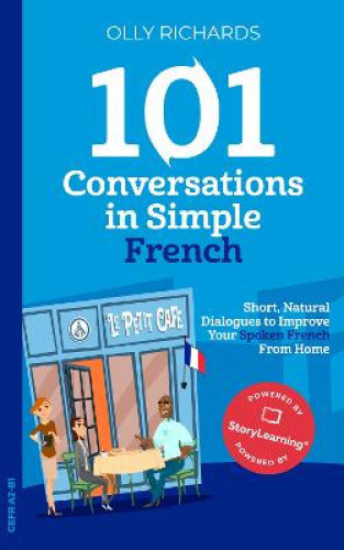 101 Conversations in Simple French [French] by Richards, Olly
