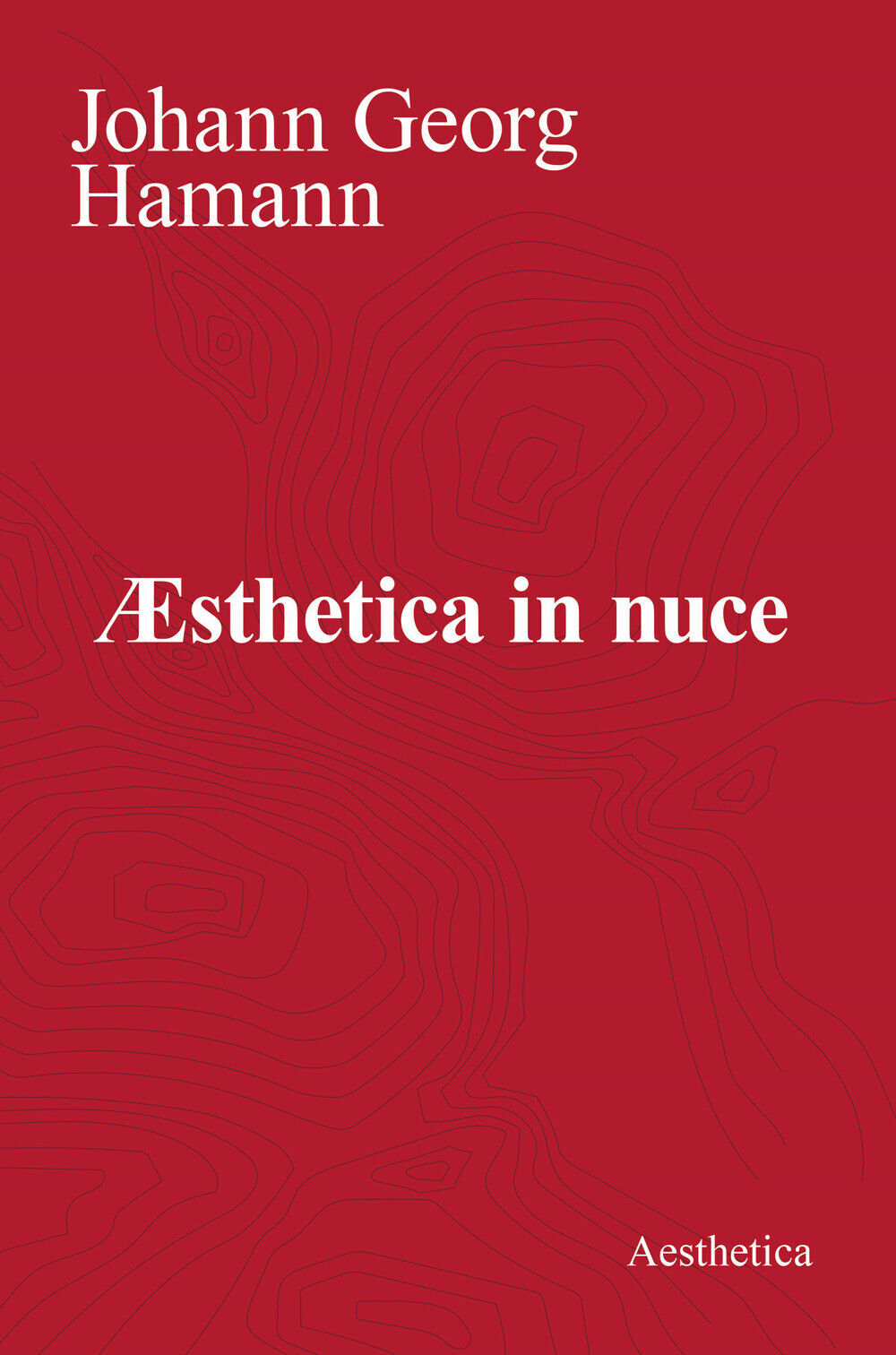 Aesthetica in nuce - Hamann Johann Georg