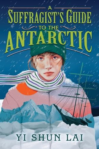 Yi Shun Lai A Suffragist's Guide to the Antarctic (Tascabile)