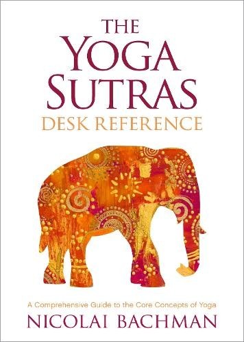 Nicolai Bachman The Yoga Sutras Desk Reference (Tascabile)