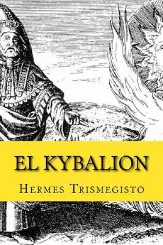 El Kybalion [Spanish] by Hermes Trismegisto