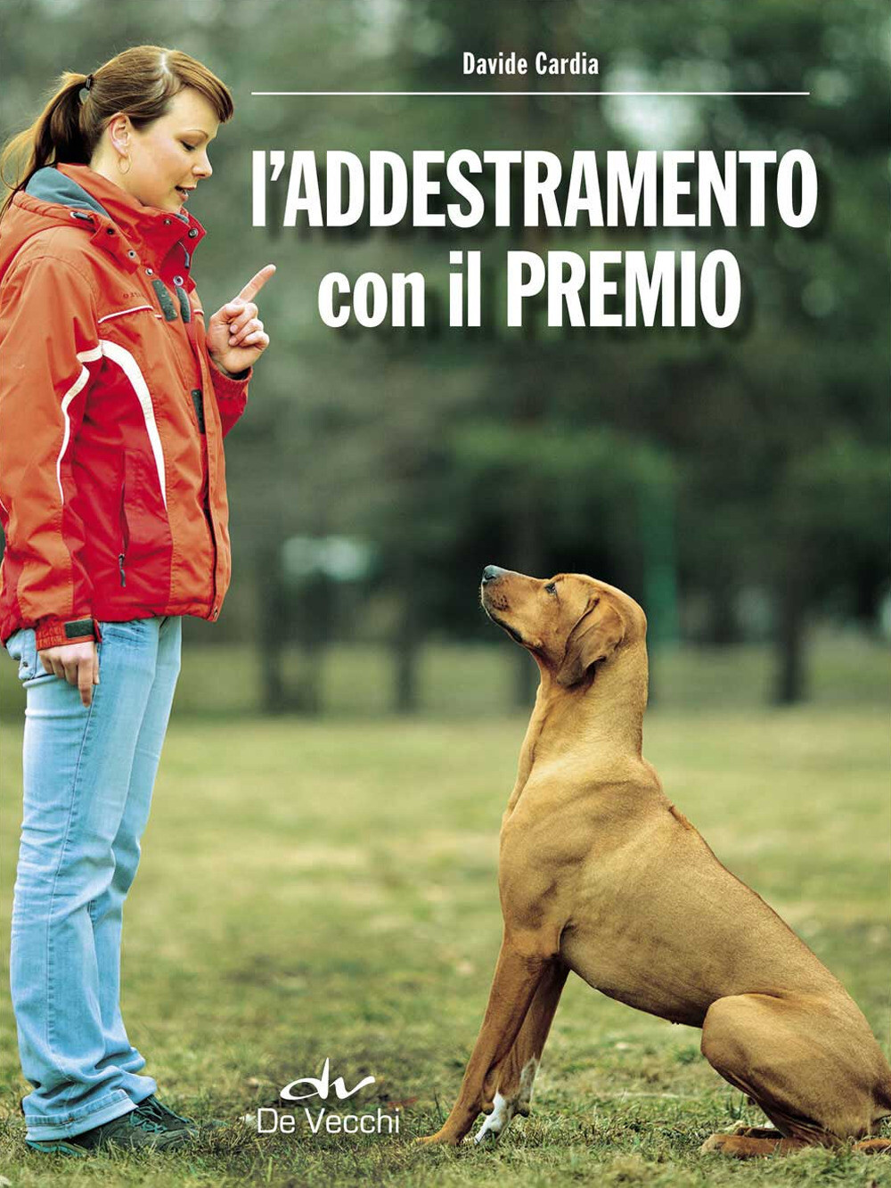 L'addestramento con il premio - Cardia Davide