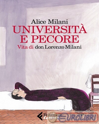 9788807550300 Alice Milani Università e pecore. Vita di don Lorenzo Milani Feltr