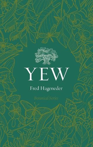 Yew (Botanical) by Hageneder, Fred