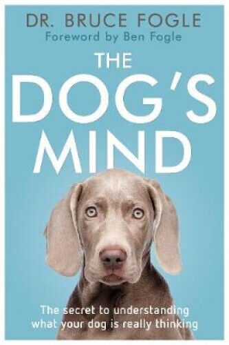 The Dog's Mind by Fogle, Bruce