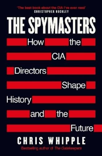 Chris Whipple The Spymasters (Tascabile)