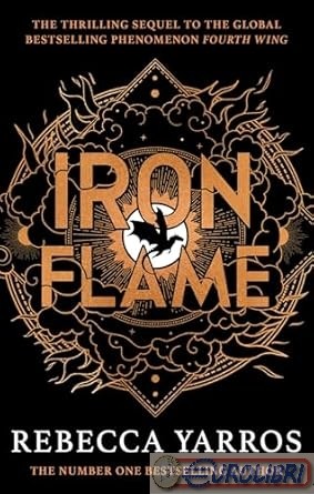 9780349437057   Iron flame: DISCOVER THE GLOBAL PHENOMENON THAT EVERYONE CAN'T S