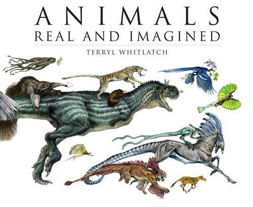 Terryl Whitlatch Animals Real and Imagined (Copertina rigida)