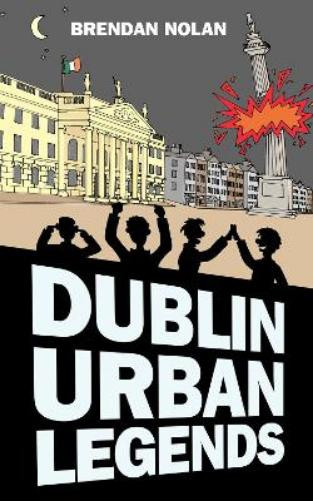 Brendan Nolan Dublin Urban Legends (Tascabile)