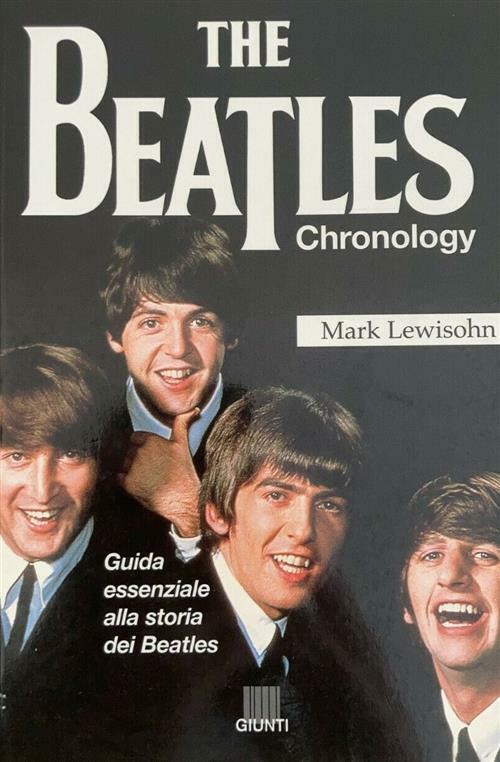 The Beatles Chronology Mark Lewisohn Giunti Editore 2000