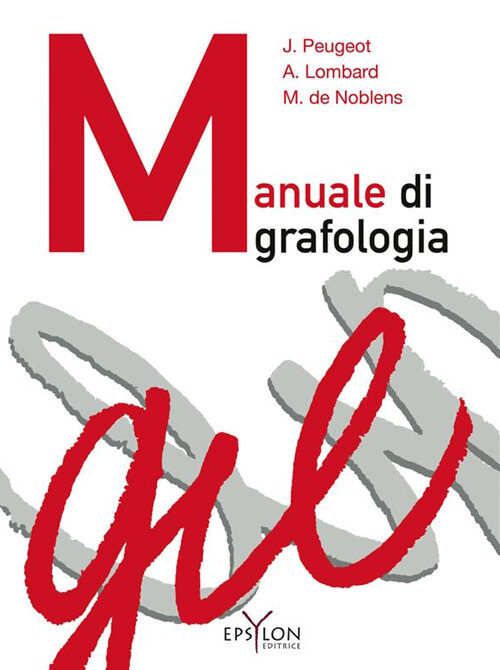 Manuale di grafologia. Ediz. illustrata - Peugeot Jacqueline, Lombard Arle...