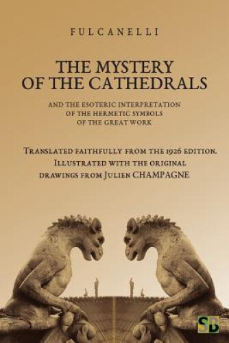 The Mystery of the Cathedrals by Daniel Bernardo