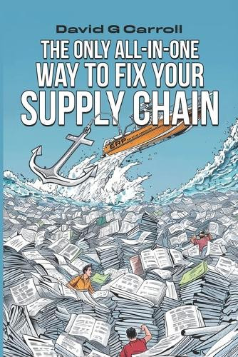 David Carrroll The Only All In-One-Way to Fix Your Supply Chain (Tascabile)