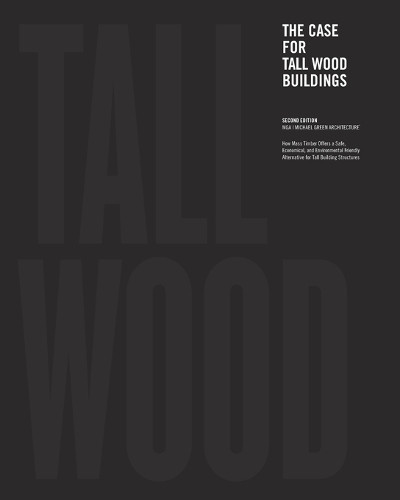 MICHAEL GREEN Michael Green The Case for Tall Wood Buildings (Tascabile)