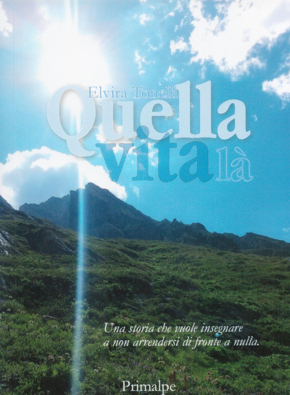 Quella vita là - Tonelli Elvira