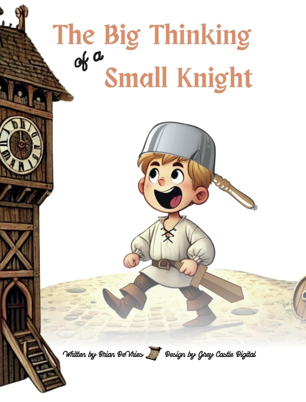 Brian DeVries A The Big Thinking of a Small Knight: Many Brav (Copertina rigida)