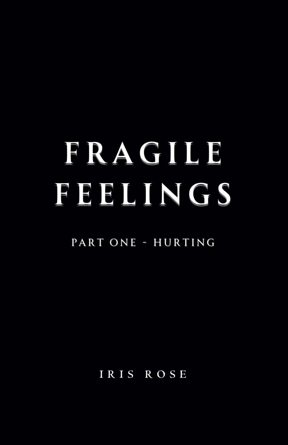 Iris Rose Fragile Feelings (Tascabile) Fragile Feelings