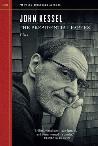 John Kessel The Presidential Papers (Tascabile)
