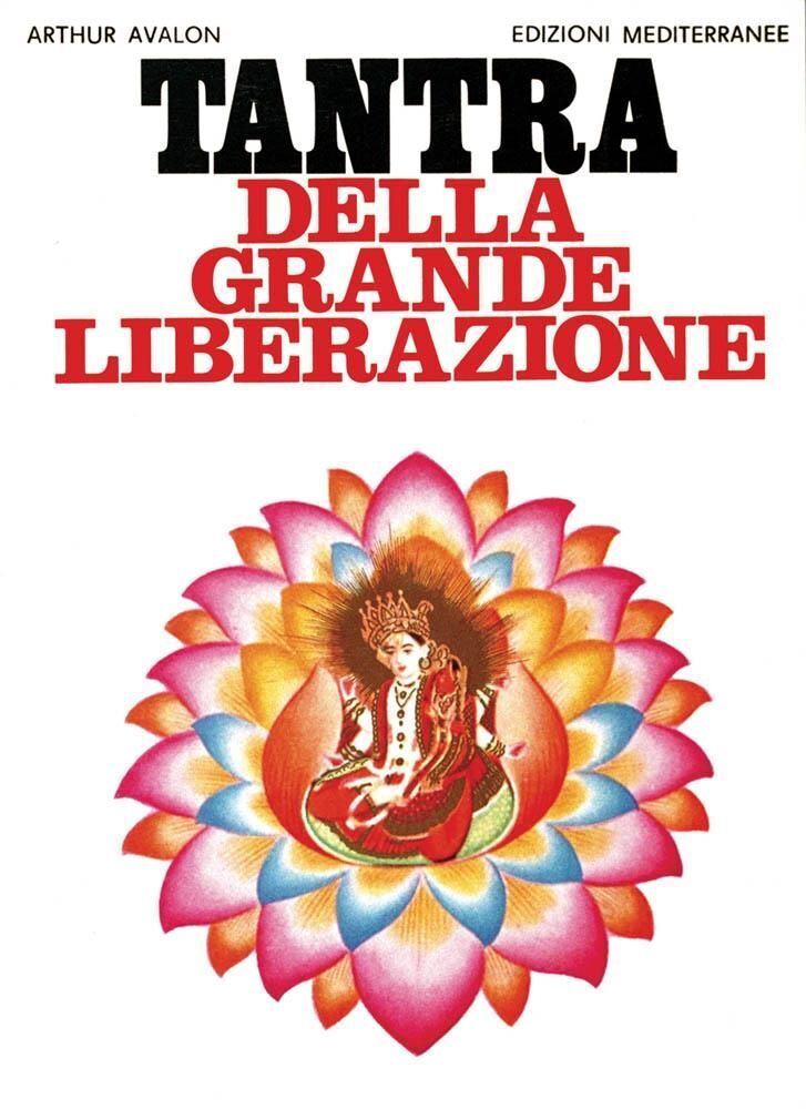 Libri Arthur Avalon - Tantra Della Grande Liberazione