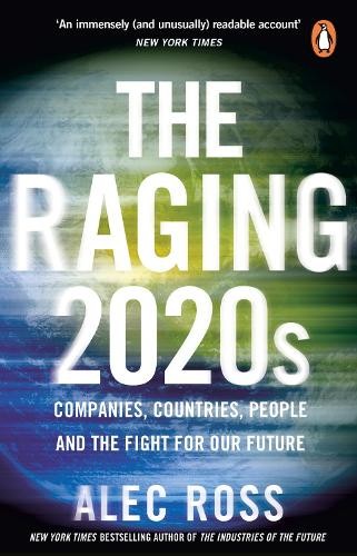 Alec Ross The Raging 2020s (Tascabile)