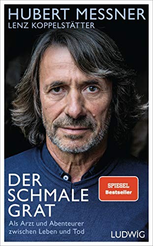 Lenz Koppelstätter Der schmale Grat: Als Arzt und Abenteurer zwische (Tascabile)