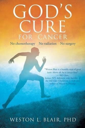 Weston L Blair Phd Weston L. Blair God's Cure for Cancer (Tascabile)