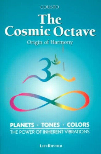 The Cosmic Octave: Origin of Harmony by Cousto, Hans
