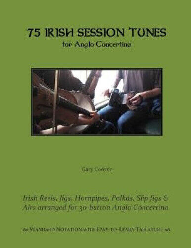 75 Irish Session Tunes for Anglo Concertina by Gary Coover