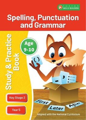 KS2 Spelling, Grammar & Punctuation Study and Practice Book for Ages 9-10