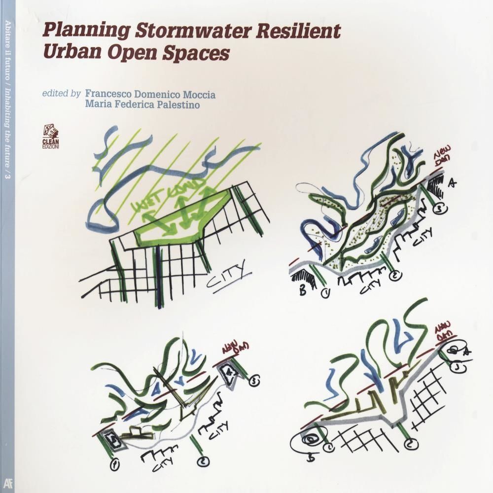Libri Planning Stormwater Resilient Urban Open Space. Ediz. Illustrata