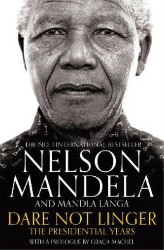 Nelson Mandela Mandla Langa Dare Not Linger (Tascabile)