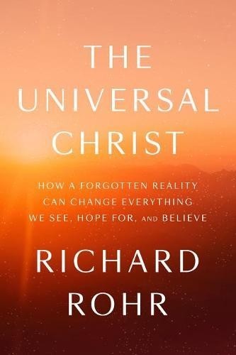 Richard Rohr The Universal Christ (Copertina rigida)