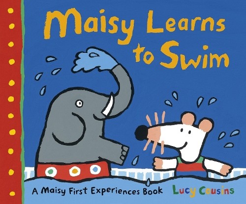Lucy Cousins Maisy Learns to Swim (Tascabile) Maisy First Experiences