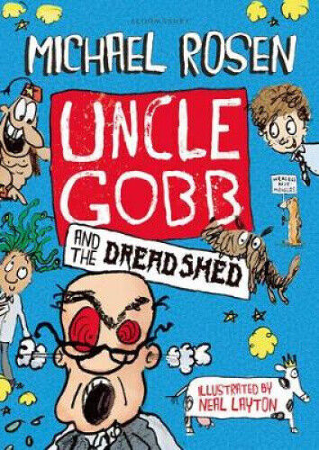 Uncle Gobb and the Dread Shed by Michael Rosen