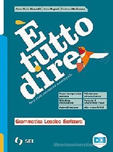 9788805078691 `E tutto dire. Corso di grammatica. Con schemi di ...e. Con DVD-RO