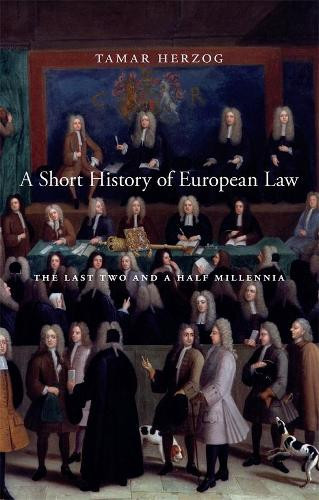Tamar Herzog A Short History of European Law (Tascabile)