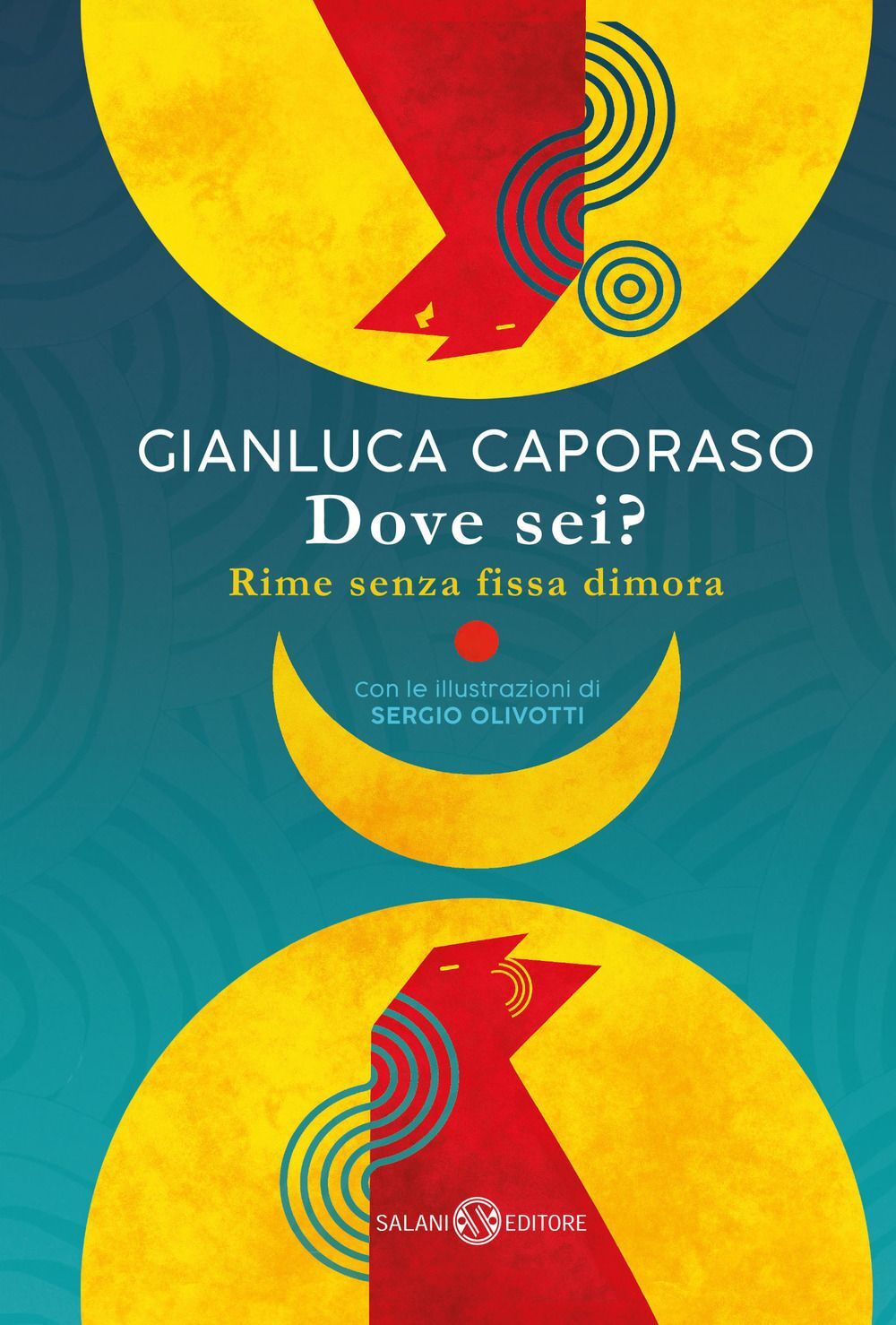 Libri Gianluca Caporaso - Dove Sei? Rime Senza Fissa Dimora